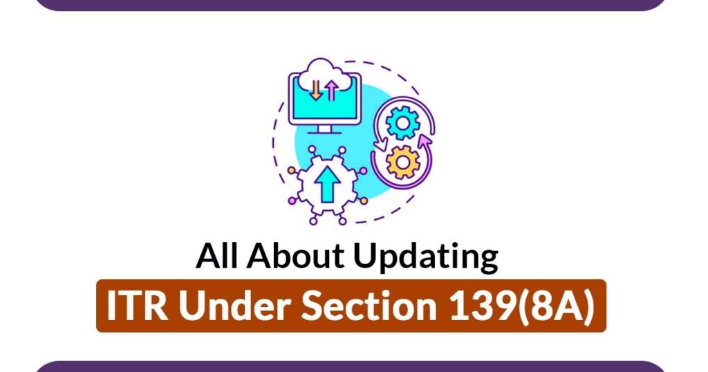 File updated returns u/s 139 8A of Income Tax